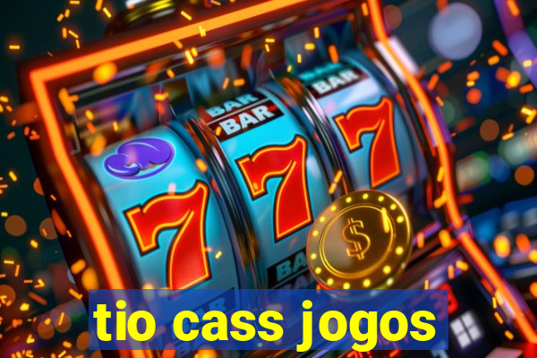 tio cass jogos